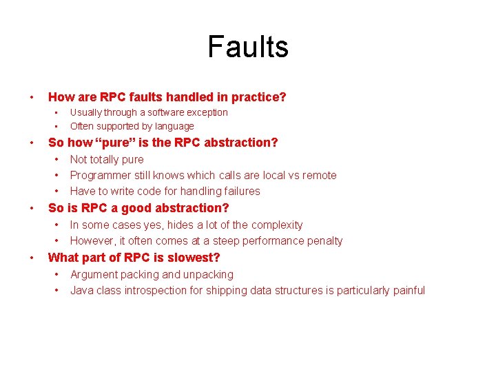 Faults • How are RPC faults handled in practice? • • • So how