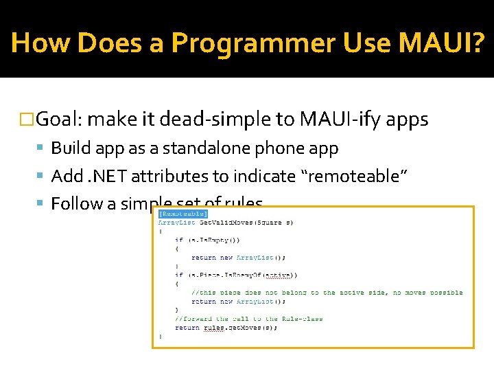How Does a Programmer Use MAUI? �Goal: make it dead-simple to MAUI-ify apps Build