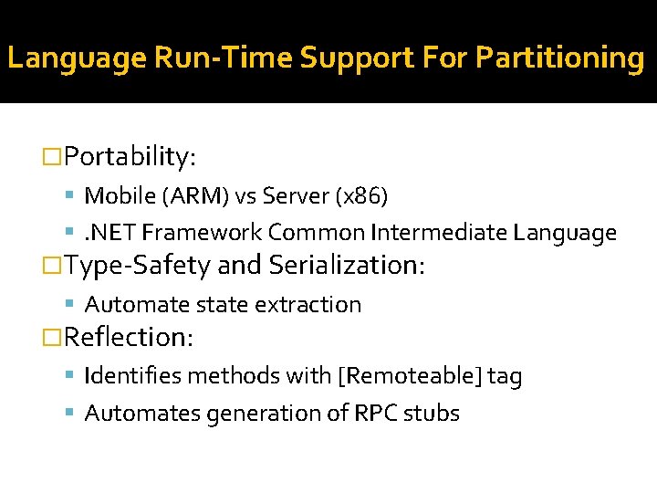 Language Run-Time Support For Partitioning �Portability: Mobile (ARM) vs Server (x 86) . NET