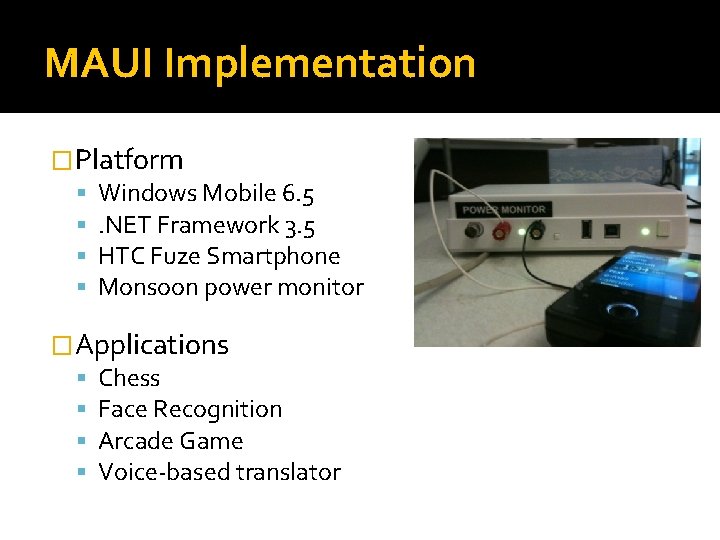 MAUI Implementation �Platform Windows Mobile 6. 5 . NET Framework 3. 5 HTC Fuze