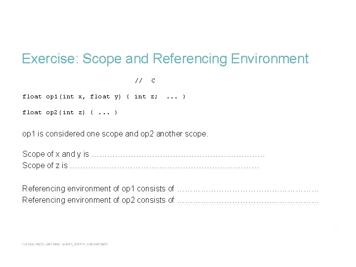 Exercise: Scope and Referencing Environment // C float op 1(int x, float y) {