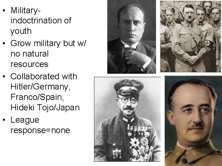 • Militaryindoctrination of youth • Grow military but w/ no natural resources • • Militaryindoctrination of youth • Grow military but w/ no natural resources •