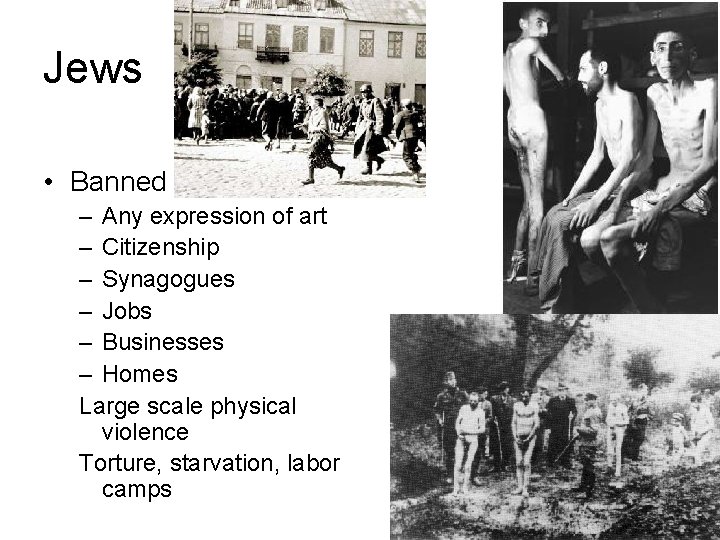 Jews • Banned – Any expression of art – Citizenship – Synagogues – Jobs Jews • Banned – Any expression of art – Citizenship – Synagogues – Jobs