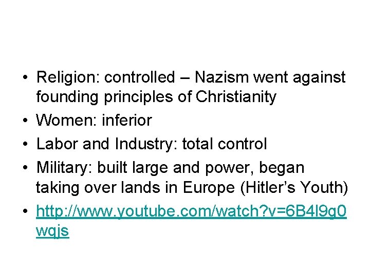 • Religion: controlled – Nazism went against founding principles of Christianity • Women: • Religion: controlled – Nazism went against founding principles of Christianity • Women: