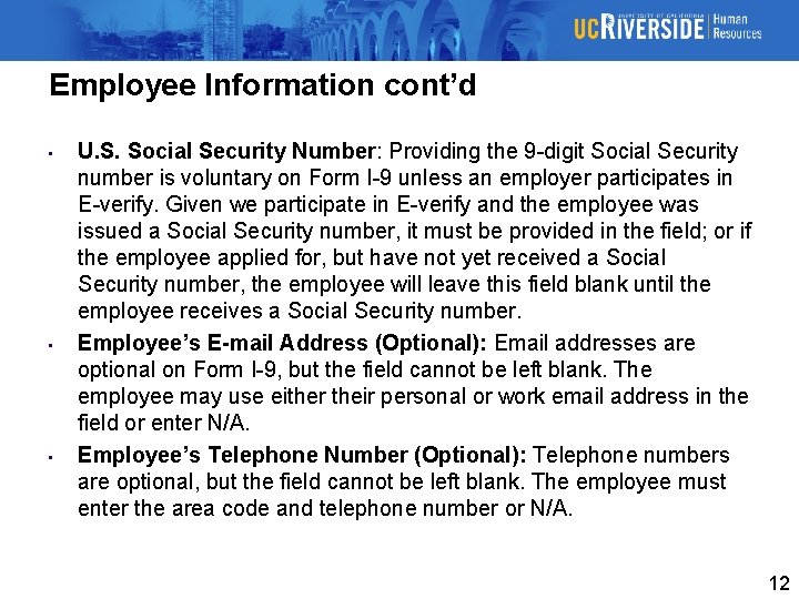 Employee Information cont’d • • • U. S. Social Security Number: Providing the 9