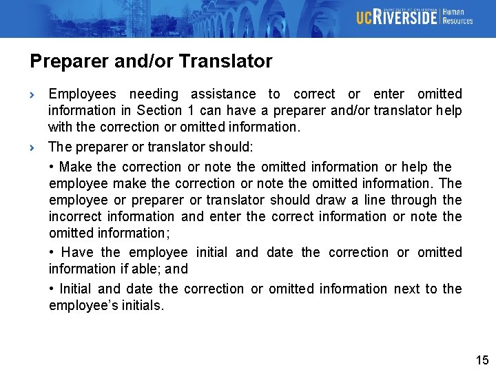 Preparer and/or Translator Employees needing assistance to correct or enter omitted information in Section
