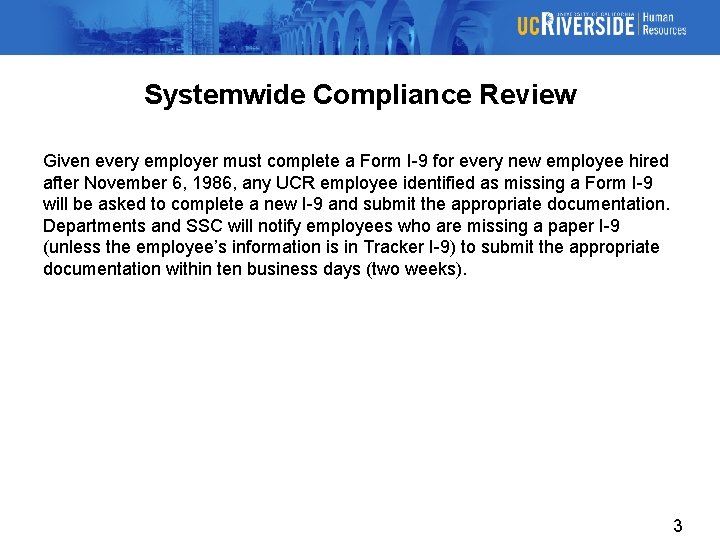 Systemwide Compliance Review Given every employer must complete a Form I-9 for every new