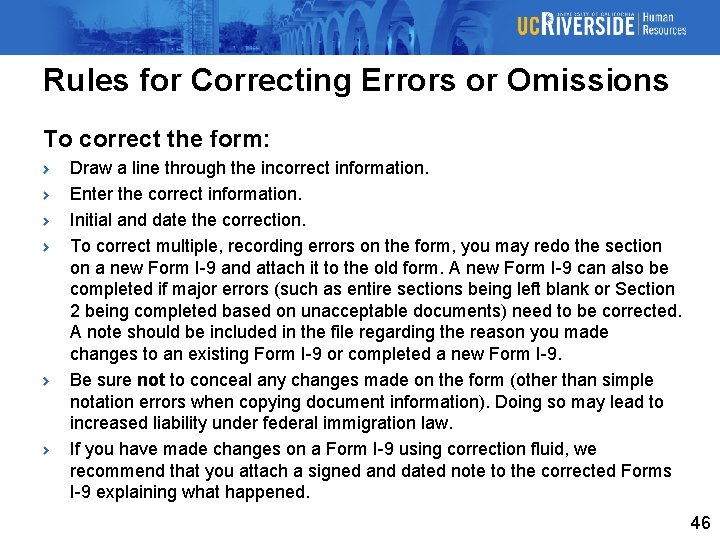 Rules for Correcting Errors or Omissions To correct the form: Draw a line through