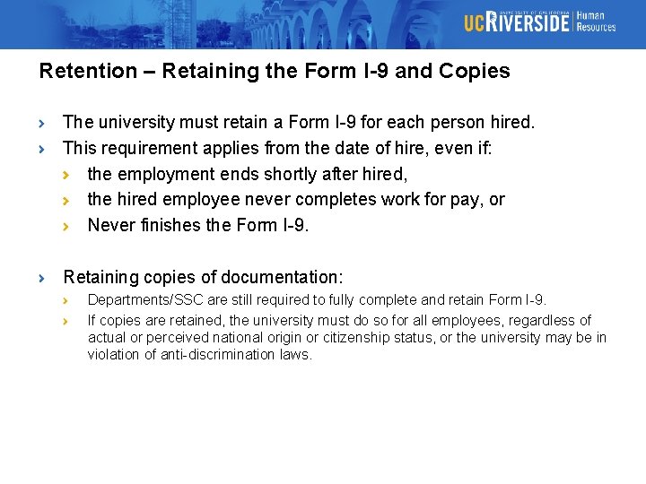 Retention – Retaining the Form I-9 and Copies The university must retain a Form