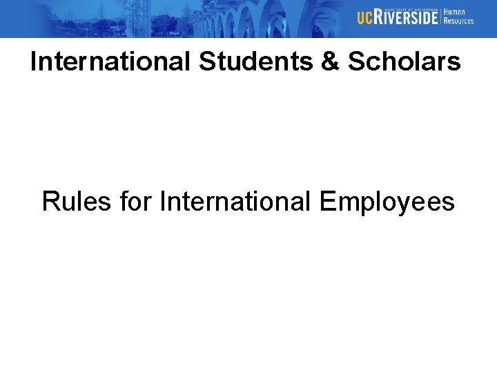 International Students & Scholars Rules for International Employees 