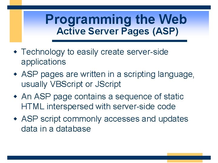 Programming the Web Active Server Pages (ASP) w Technology to easily create server-side applications