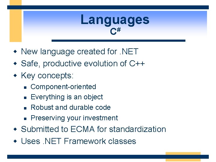 Languages C# w New language created for. NET w Safe, productive evolution of C++