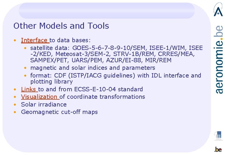 Other Models and Tools • Interface to data bases: • satellite data: GOES-5 -6