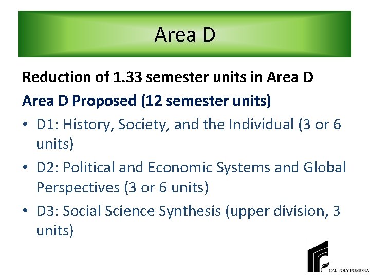 Area D Reduction of 1. 33 semester units in Area D Proposed (12 semester