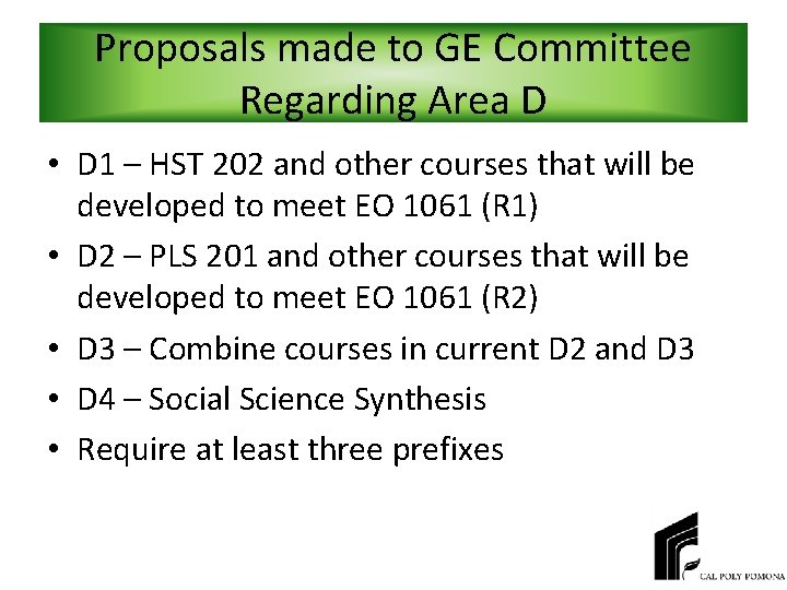 Proposals made to GE Committee Regarding Area D • D 1 – HST 202