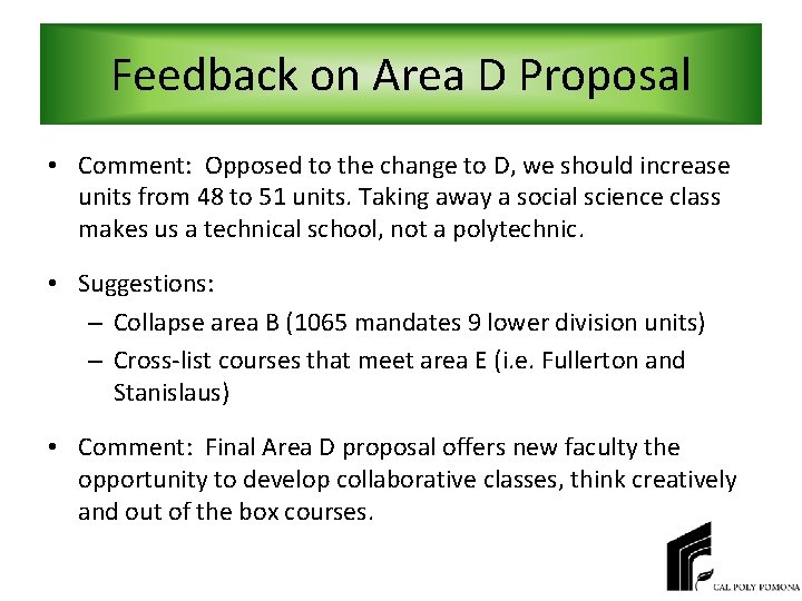 Feedback on Area D Proposal • Comment: Opposed to the change to D, we