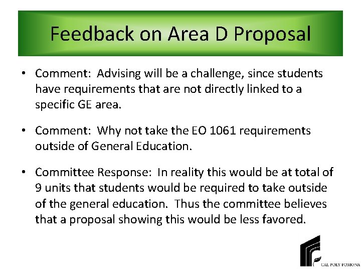 Feedback on Area D Proposal • Comment: Advising will be a challenge, since students