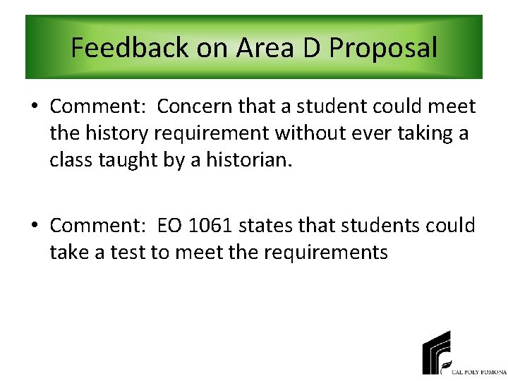 Feedback on Area D Proposal • Comment: Concern that a student could meet the