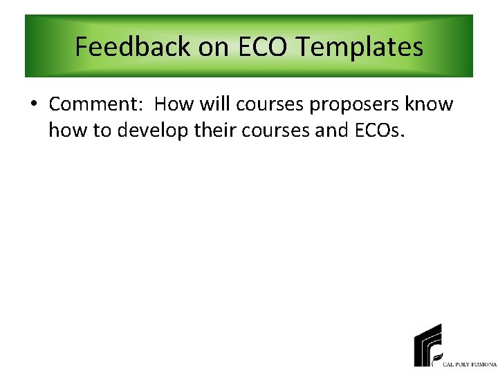 Feedback on ECO Templates • Comment: How will courses proposers know how to develop