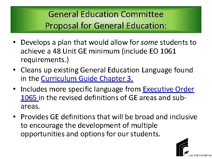General Education Committee Proposal for General Education: • Develops a plan that would allow