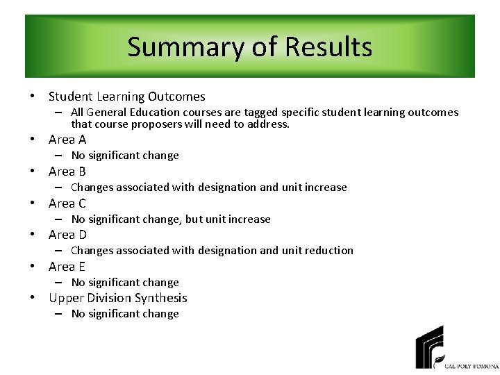 Summary of Results • Student Learning Outcomes – All General Education courses are tagged