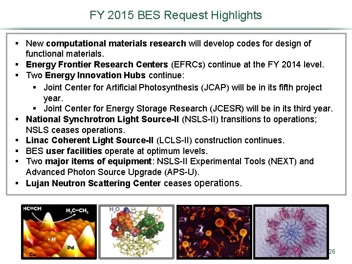 FY 2015 BES Request Highlights § New computational materials research will develop codes for