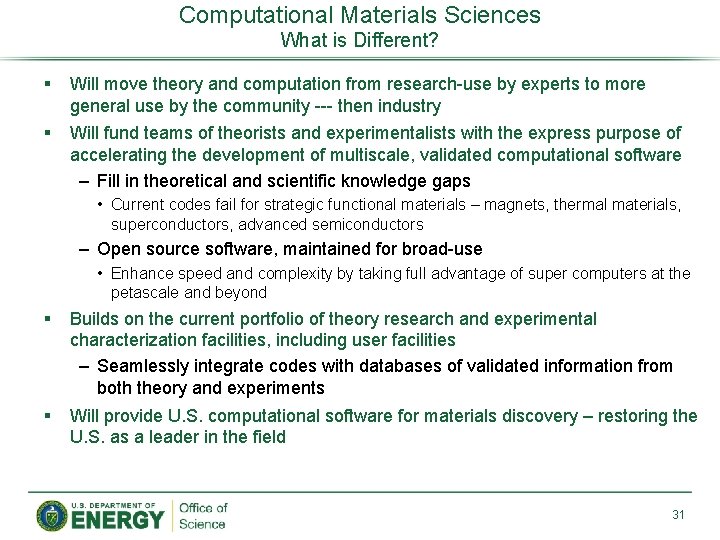 Computational Materials Sciences What is Different? § Will move theory and computation from research-use