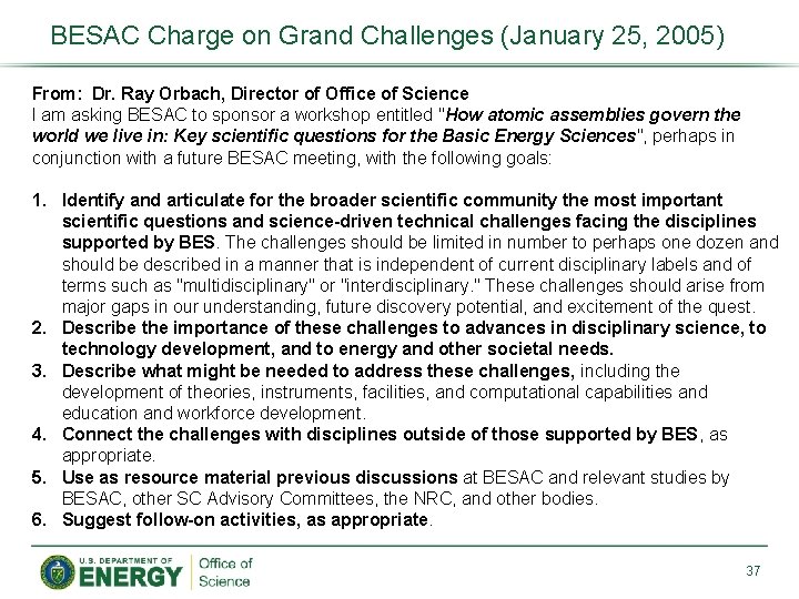 BESAC Charge on Grand Challenges (January 25, 2005) From: Dr. Ray Orbach, Director of