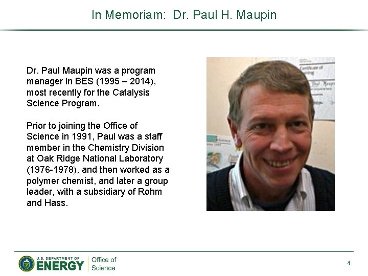 In Memoriam: Dr. Paul H. Maupin Dr. Paul Maupin was a program manager in