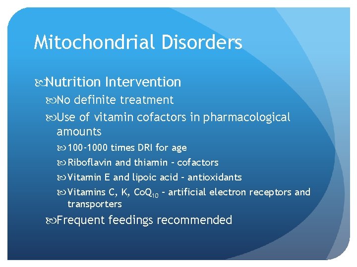 Mitochondrial Disorders Nutrition Intervention No definite treatment Use of vitamin cofactors in pharmacological amounts
