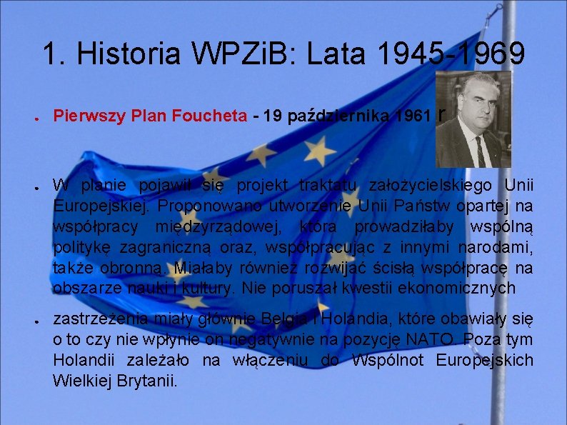 1. Historia WPZi. B: Lata 1945 -1969 ● ● ● Pierwszy Plan Foucheta -