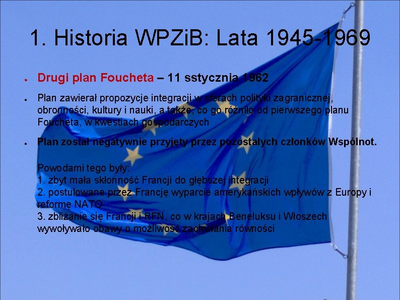 1. Historia WPZi. B: Lata 1945 -1969 ● ● ● Drugi plan Foucheta –