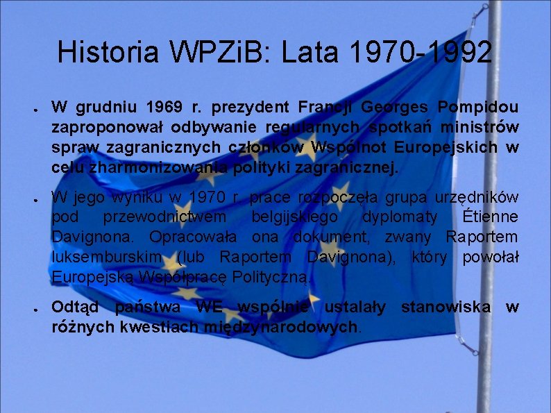 Historia WPZi. B: Lata 1970 -1992 ● ● ● W grudniu 1969 r. prezydent