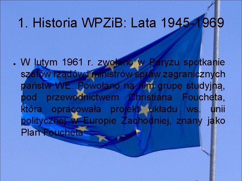 1. Historia WPZi. B: Lata 1945 -1969 ● W lutym 1961 r. zwołano w