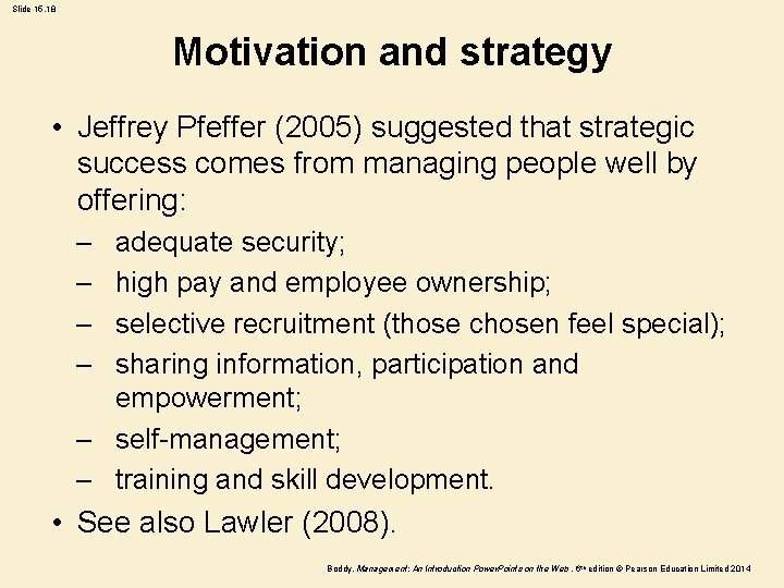 Slide 15. 18 Motivation and strategy • Jeffrey Pfeffer (2005) suggested that strategic success