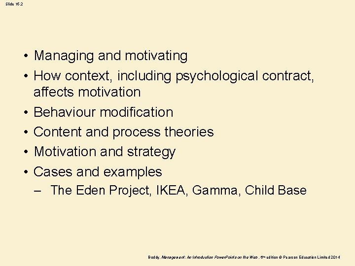 Slide 15. 2 • Managing and motivating • How context, including psychological contract, affects