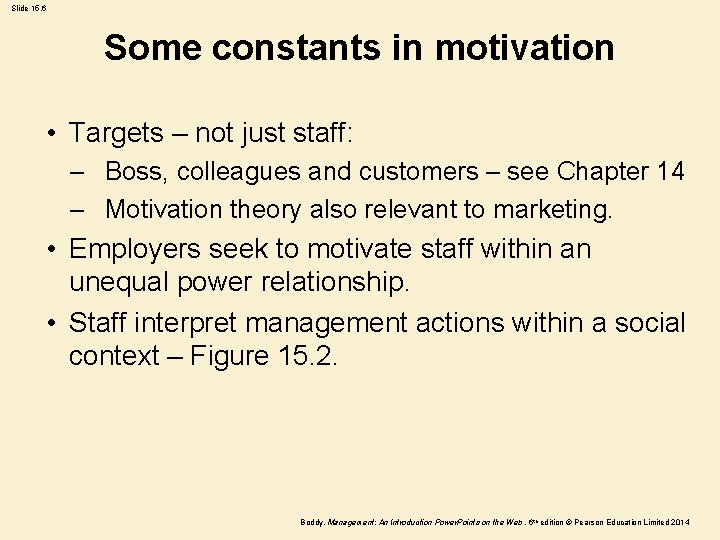 Slide 15. 6 Some constants in motivation • Targets – not just staff: –