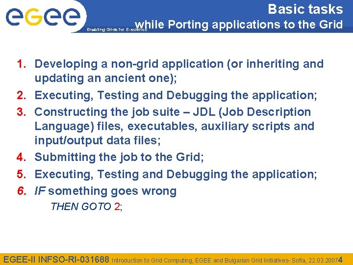 Basic tasks while Porting applications to the Grid Enabling Grids for E-scienc. E 1.