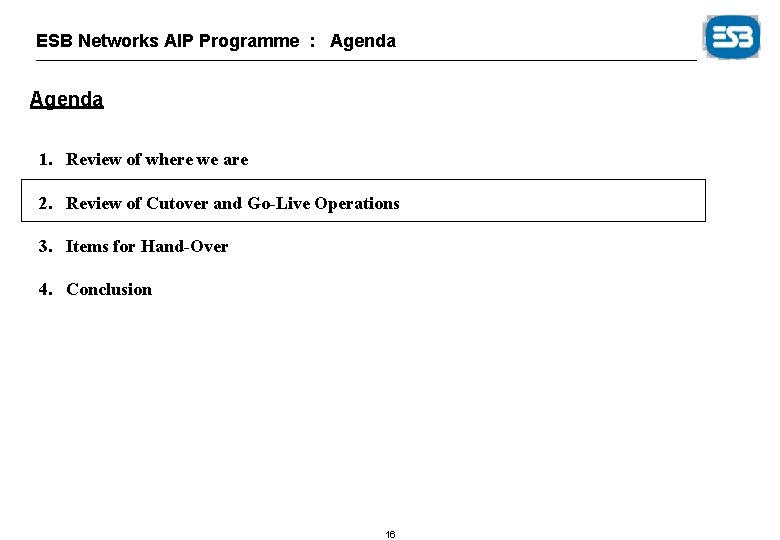 ESB Networks AIP Programme : Agenda 1. Review of where we are 2. Review