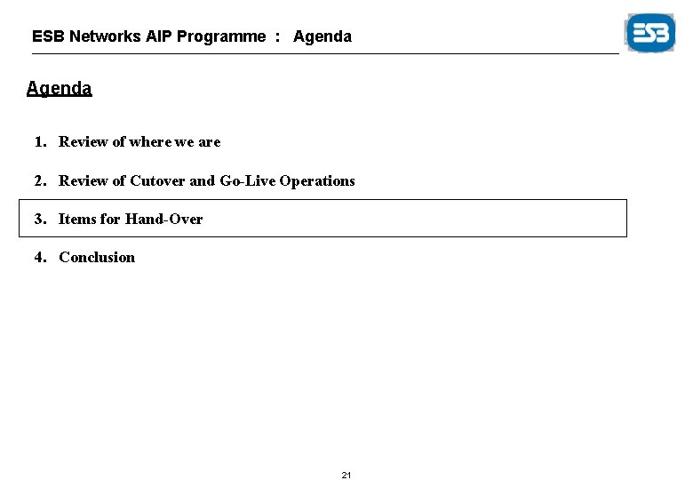 ESB Networks AIP Programme : Agenda 1. Review of where we are 2. Review