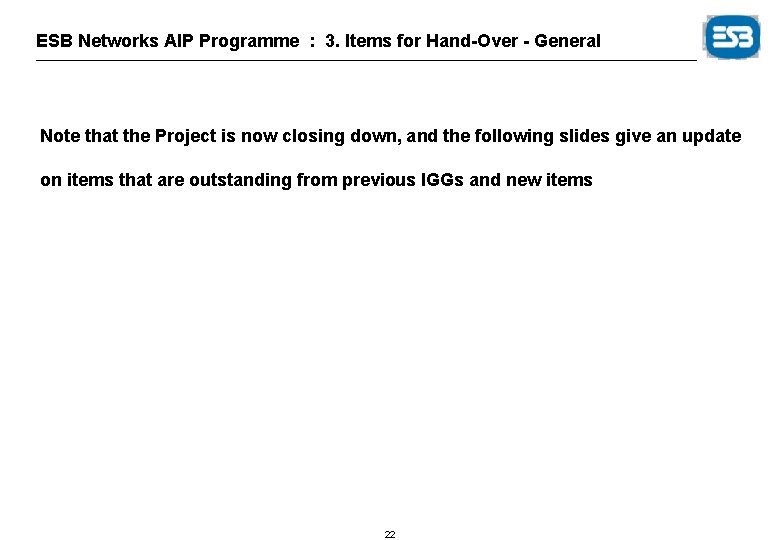 ESB Networks AIP Programme : 3. Items for Hand-Over - General Note that the