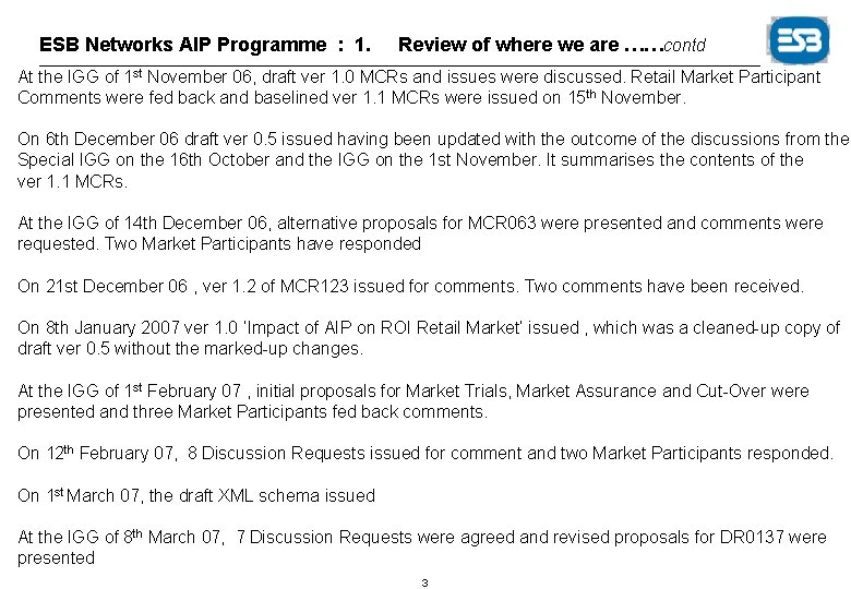 ESB Networks AIP Programme : 1. Review of where we are …… contd At