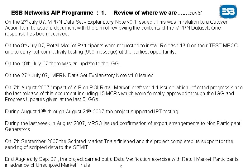 ESB Networks AIP Programme : 1. Review of where we are …… contd On