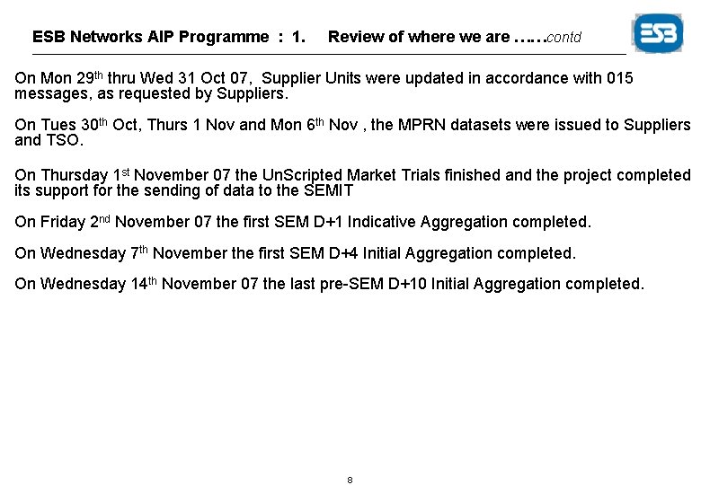 ESB Networks AIP Programme : 1. Review of where we are …… contd On