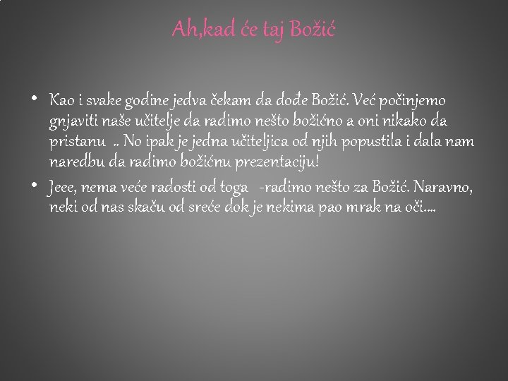 Ah, kad će taj Božić • Kao i svake godine jedva čekam da dođe