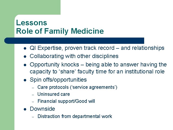 Lessons Role of Family Medicine l l QI Expertise, proven track record – and