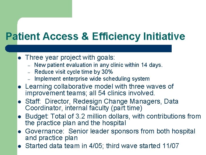 Patient Access & Efficiency Initiative l Three year project with goals: – – –