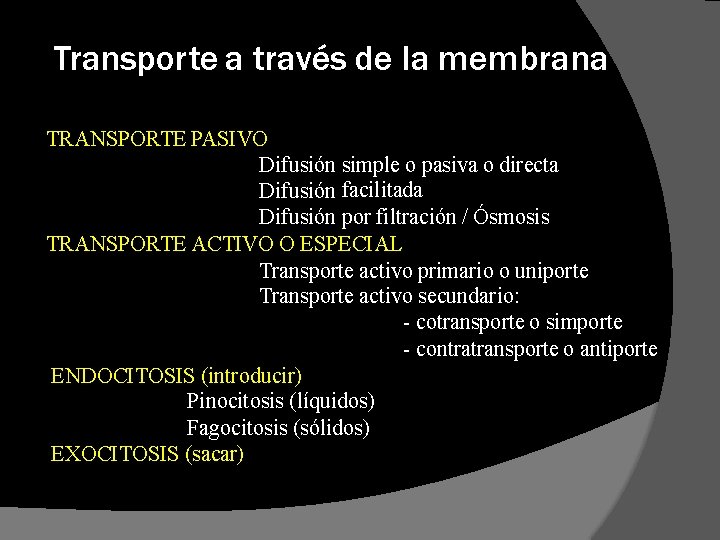 Transporte a través de la membrana TRANSPORTE PASIVO Difusión simple o pasiva o directa