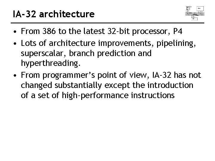 IA-32 architecture • From 386 to the latest 32 -bit processor, P 4 •