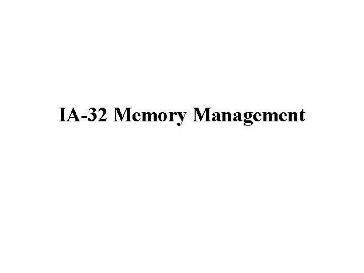 IA-32 Memory Management 